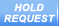 Hold Request